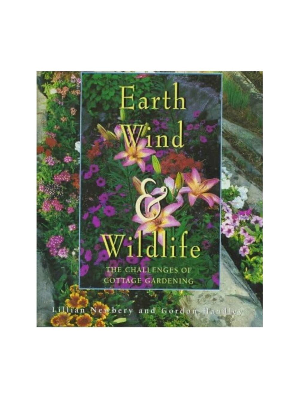 EARTH WIND & WILDLIFE.CHALLENGES OF COTTAGE GARDENING.